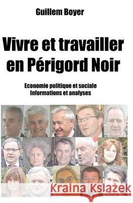 Vivre et travailler en Périgord Noir: Economie. Faits et analyses. Boyer, Guillem 9781982963507 Independently Published - książka