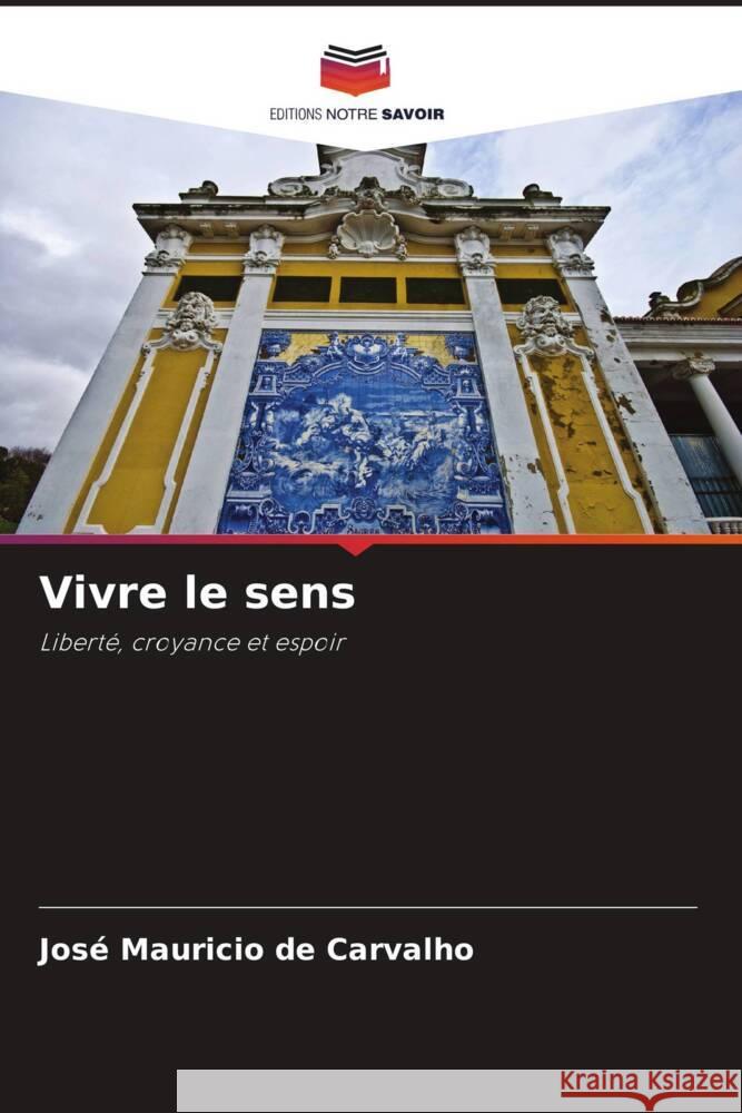 Vivre le sens de Carvalho, José Mauricio 9786208085124 Editions Notre Savoir - książka