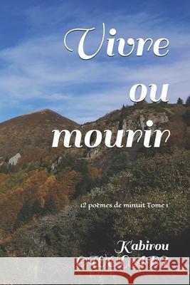 vivre ou mourir: 12 poèmes de minuit Tome 1 Livre, Mon Petit 9781695521490 Independently Published - książka