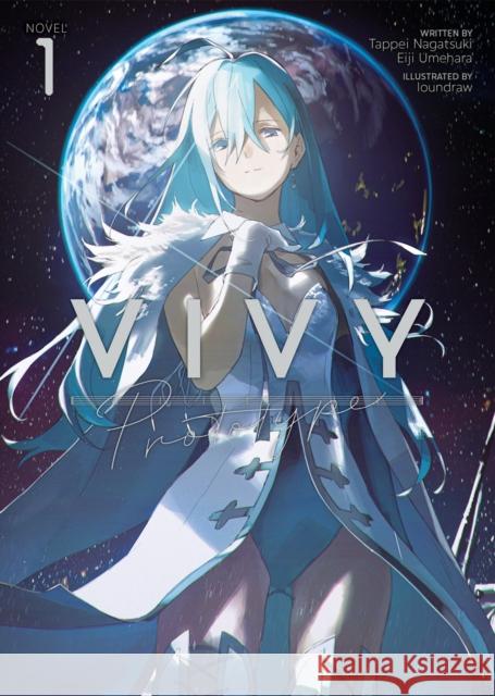 Vivy Prototype (Light Novel) Vol. 1 Tappei Nagatsuki Eiji Umehara Loundraw 9781638585756 Airship - książka