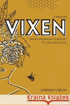 Vixen: From Mormon Convert to LDS Apostate Lindsay Helm 9781087920245 Elisely Publishing - książka