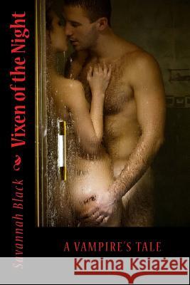 Vixen of the Night: A Vampires Tale Savannah Black 9781500353261 Createspace - książka