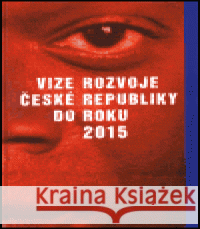 Vize rozvoje České republiky do roku 2015 kolektiv 9788086349022 Gutenberg - książka