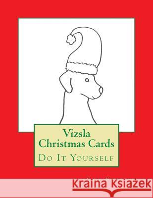 Vizsla Christmas Cards: Do It Yourself Gail Forsyth 9781518668630 Createspace - książka