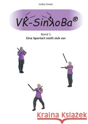 VK-SinKoBa: Band 1 - Eine Sportart stellt sich vor Volker Kinder 9783384261656 Tredition Gmbh - książka