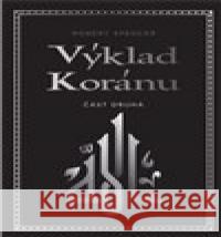 Výklad Koránu Robert Spencer 9788088352020 Lhoťan Lukáš - książka