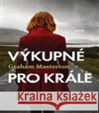 Výkupné pro krále Graham Masterton 9788074915710 Host - książka