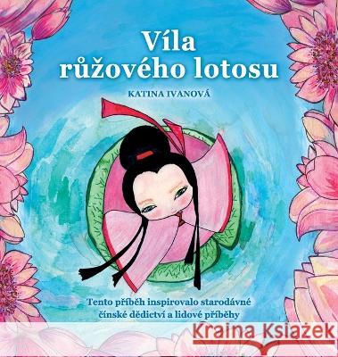 Víla růzového lotosu Katina Ivanová 9788797377154 Katina Ivanova - książka