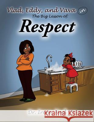 Vlad, Eddy, and Vava learn a big lesson about respect Dr Irene Noel, Dds 9781498417396 Xulon Press - książka