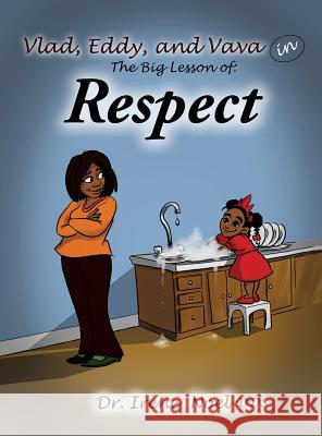 Vlad, Eddy, and Vava learn a big lesson about respect Dr Irene Noel, Dds 9781498418614 Xulon Press - książka