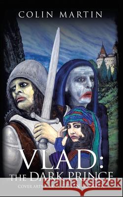 Vlad: the Dark Prince Colin Martin 9781665592307 Authorhouse UK - książka