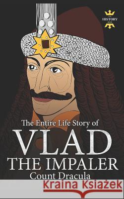 Vlad the Impaler: Dracula and Vampirism. The Entire Life Story Hour, The History 9781726696845 Independently Published - książka