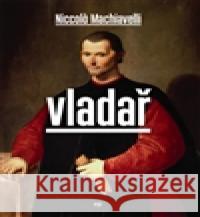 Vladař Niccolo Machiavelli 9788025707364 Argo - książka