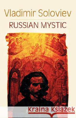 Vladimir Soloviev: Russian Mystic Paul M. Allen 9781584200536 Lindisfarne Books - książka