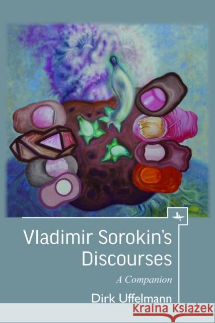 Vladimir Sorokin's Discourses: A Companion Dirk Uffelmann 9781644692844 Academic Studies Press - książka