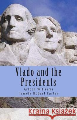 Vlado and the Presidents Pamela Hobart Carter Arleen Williams 9781514627006 Createspace Independent Publishing Platform - książka