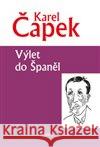 Výlet do Španěl Karel Čapek 9788074973123 Akcent