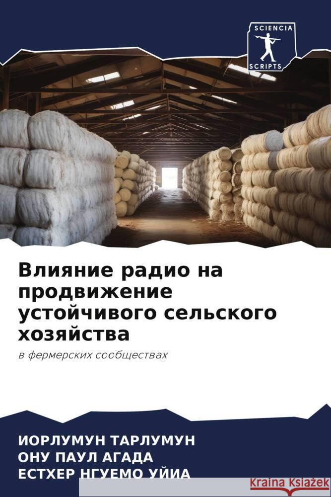 Vliqnie radio na prodwizhenie ustojchiwogo sel'skogo hozqjstwa Tarlumun, Iorlumun, PAUL AGADA, ONU, Nguemo Ujia, Esther 9786208381578 Sciencia Scripts - książka