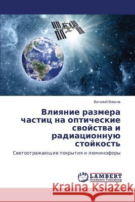 Vliyanie Razmera Chastits Na Opticheskie Svoystva I Radiatsionnuyu Stoykost' Vlasov Vitaliy 9783659209475 LAP Lambert Academic Publishing - książka