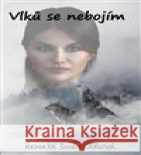 Vlků se nebojím Renata Šindelářová 9788090792845 Literární strom - książka