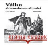 Válka slovansko-muslimská Eduard Ruffer 9788088352419 Lhoťan Lukáš - książka