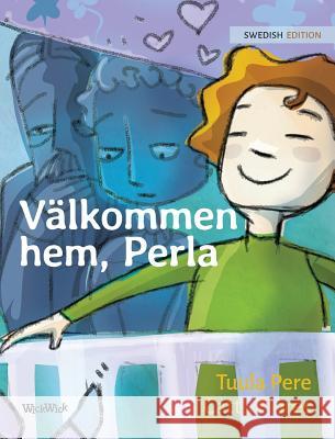 Välkommen hem, Perla: Swedish Edition of Welcome Home, Pearl Pere, Tuula 9789523570627 Wickwick Ltd - książka