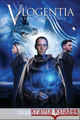 Vlogentia: A Tale of Second World William W. Somers 9781735787909 William W Somers - książka