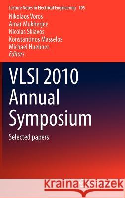 VLSI 2010 Annual Symposium: Selected Papers Voros, Nikolaos 9789400714878 Springer Netherlands - książka