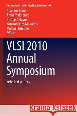 VLSI 2010 Annual Symposium: Selected Papers Voros, Nikolaos 9789400737624 Springer - książka