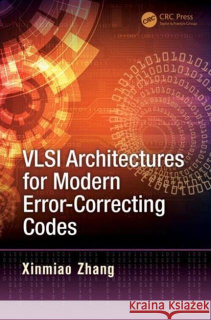 VLSI Architectures for Modern Error-Correcting Codes Xinmiao Zhang 9781482229646 CRC Press - książka