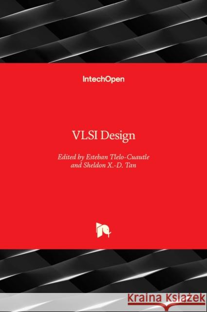 VLSI Design Esteban Tlelo-Cuautle Sheldon X 9789533078847 Intechopen - książka