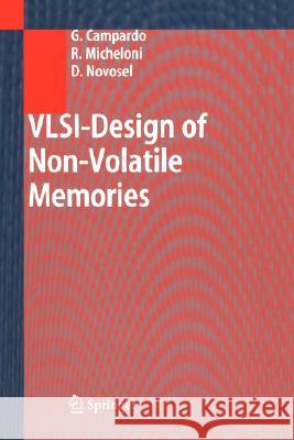 VLSI-Design of Non-Volatile Memories Giovanni Campardo, Rino Micheloni, David Novosel 9783540201984 Springer-Verlag Berlin and Heidelberg GmbH &  - książka