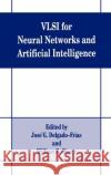 VLSI for Neural Networks and Artificial Intelligence Jose G. Delgado-Frias W. R. Moore Jose Delgado-Frias 9780306447228 Springer