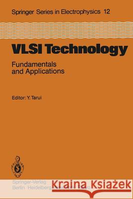 VLSI Technology: Fundamentals and Applications Tarui, Yasuo 9783642691942 Springer - książka