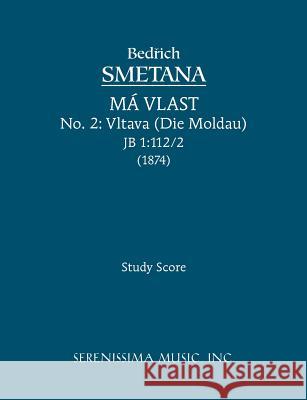 Vltava (Die Moldau), JB 1: 112/2: Study score Bedrich Smetana 9781932419979 Serenissima Music - książka