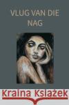 Vlug van die Nag June Botha 9781928530848 Digital on Demand