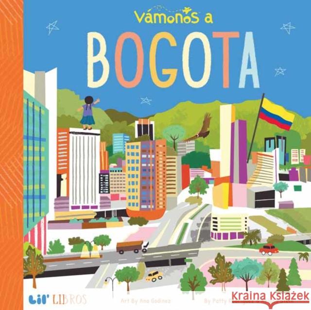 Vámonos: Bogotá Rodriguez, Patty 9781947971615 Lil' Libros - książka