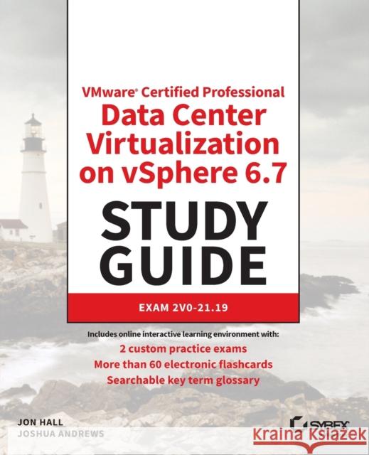 VMware Certified Professional Data Center Virtualization on vSphere 6.7 Study Guide: Exam 2V0-21.19 Joshua Andrews 9781119214694 John Wiley & Sons Inc - książka