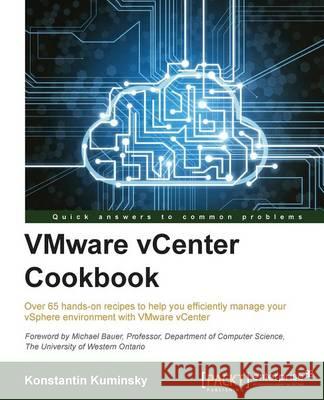 VMWare vCenter Cookbook Kuminsky, Konstantin 9781783553976 Packt Publishing - książka