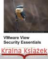 Vmware View Security Essentials Langenhan, Daniel 9781782170082 Packt Publishing