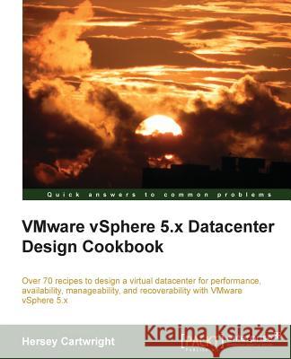 Vmware Vsphere 5.X Datacenter Design Cookbook Cartwright, Hersey 9781782177005 Packt Publishing - książka