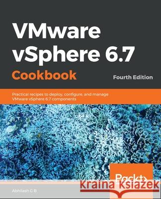 VMware vSphere 6.7 Cookbook - Fourth Edition Abhilash G 9781789953008 Packt Publishing - książka