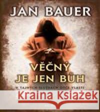 Věčný je jen Bůh Jan Bauer 9788024391939 MOBA - książka