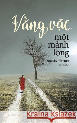 Vằng vặc một mảnh lòng (bản bìa cứng): Tuyển tập văn chương nhiều tác giả Nguyễn Minh Tiến, Nguyễn Hiền Đức 9781797506760 United Buddhist Publisher - książka