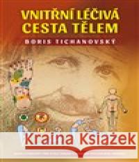 Vnitřní léčivá cesta tělem Boris Tichanovský 9788072815821 Eminent - książka