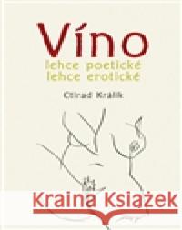 Víno lehce poetické lehce erotické AntonÃ­n KroÄa 9788086031828 Radix - książka