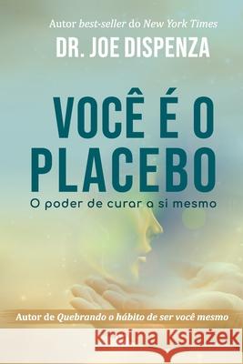 Você é o Placebo Dispenza 9786550470043 Citadel Grupo Editorial - książka