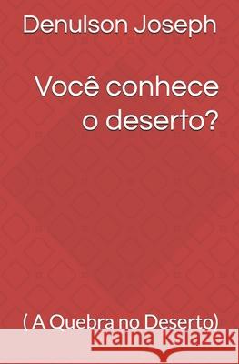 Voc? conhece o deserto?: ( A Quebra no Deserto) Denulson Joseph Denulson Denulson Joseph Denulso 9786588048825 Cbl - książka