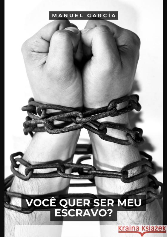 Você quer ser Meu Escravo? García, Manuel 9783384078780 Manuel García BR - książka