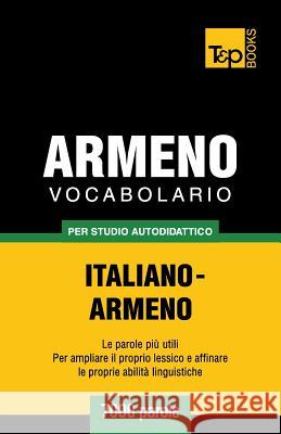 Vocabolario Italiano-Armeno per studio autodidattico - 7000 parole Andrey Taranov 9781783149117 T&p Books - książka